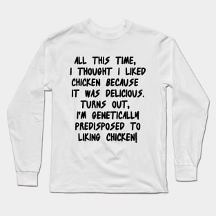 I hate to break it to ya... Long Sleeve T-Shirt